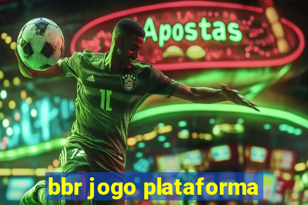 bbr jogo plataforma